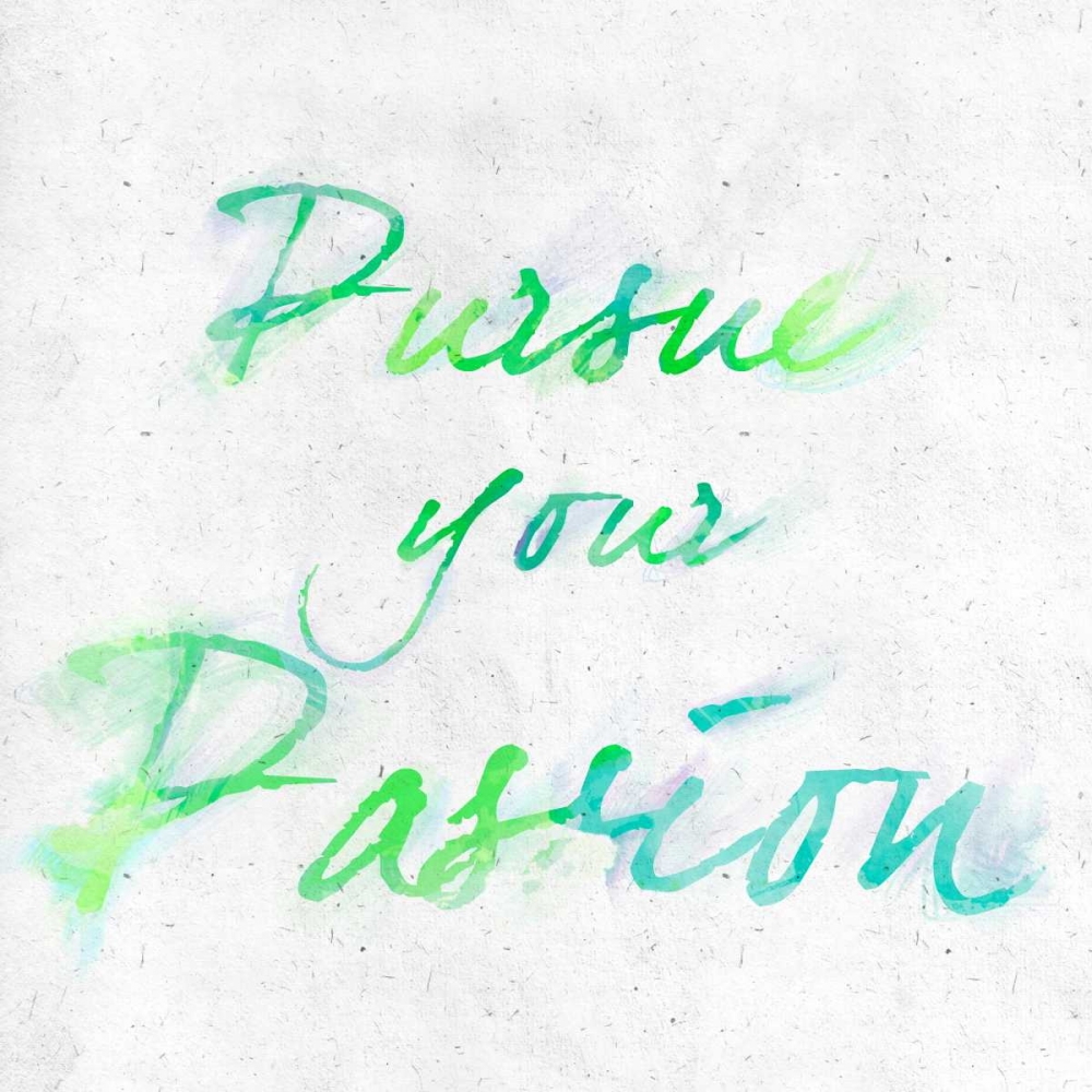 Pursue your Passion art print by SD Graphics Studio for $57.95 CAD