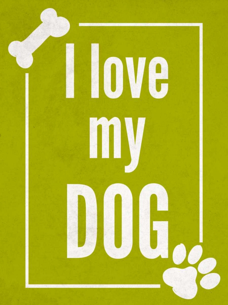 Love my Dog Green art print by SD Graphics Studio for $57.95 CAD