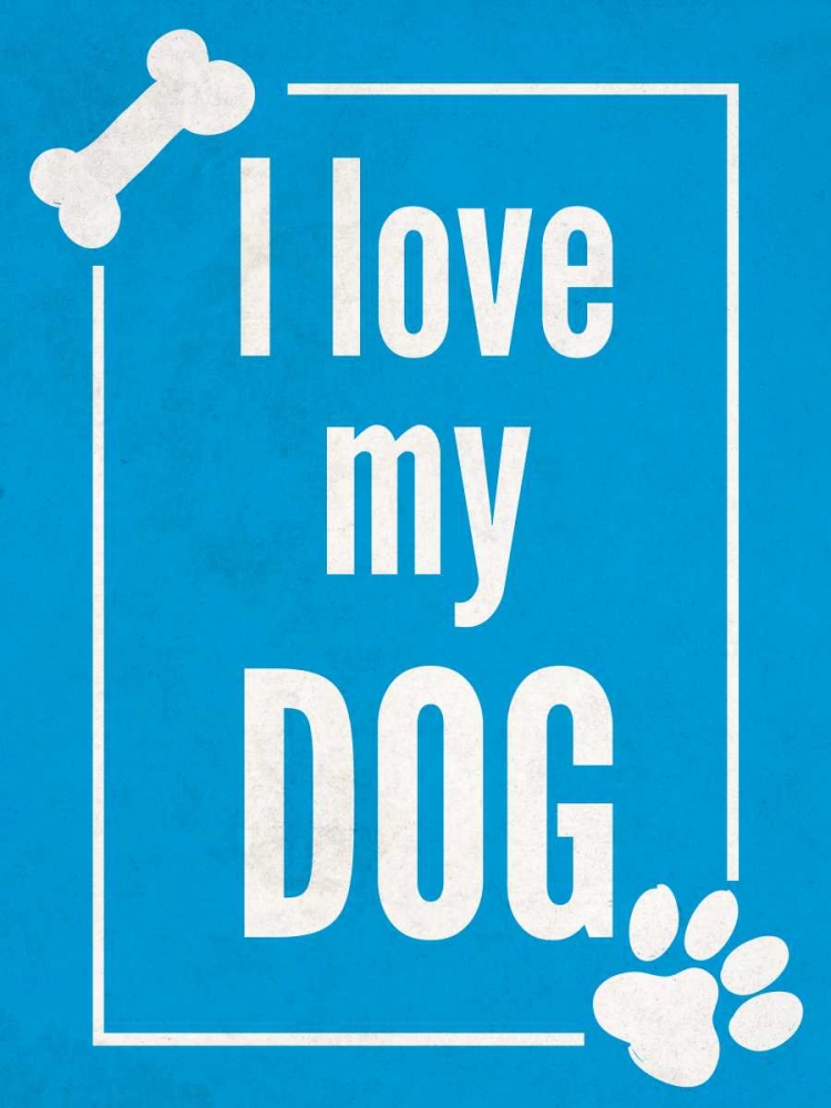 Love my Dog Blue art print by SD Graphics Studio for $57.95 CAD
