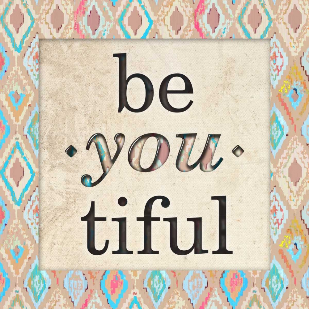 Be You Tiful art print by Nicholas Biscardi for $57.95 CAD