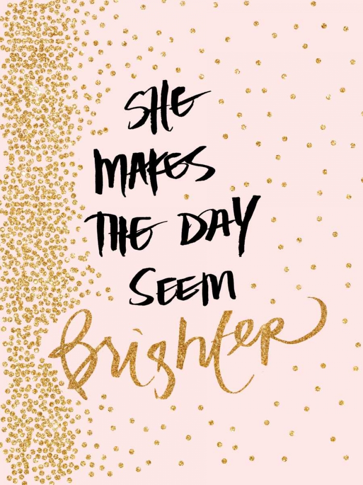 She Makes The Day Seem Brighter art print by SD Graphics Studio for $57.95 CAD