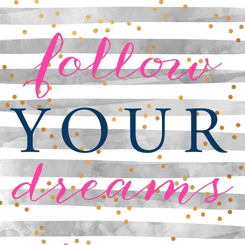 Follow Your Dreams art print by SD Graphics Studio for $57.95 CAD