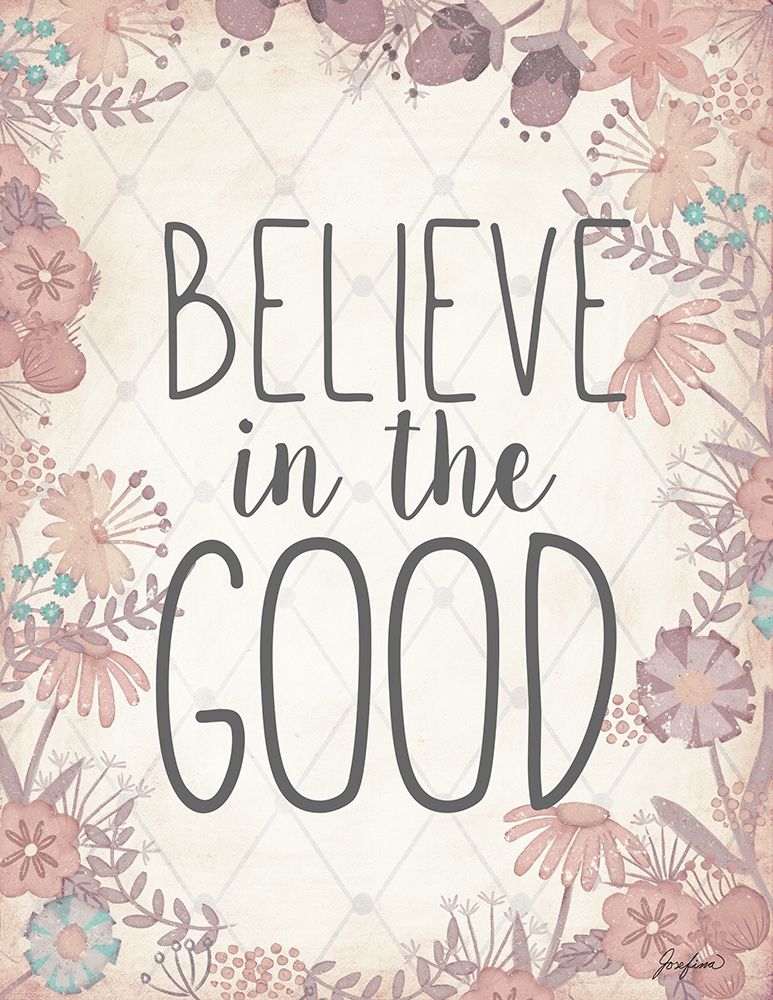 Believe In The Good art print by Josefina for $57.95 CAD