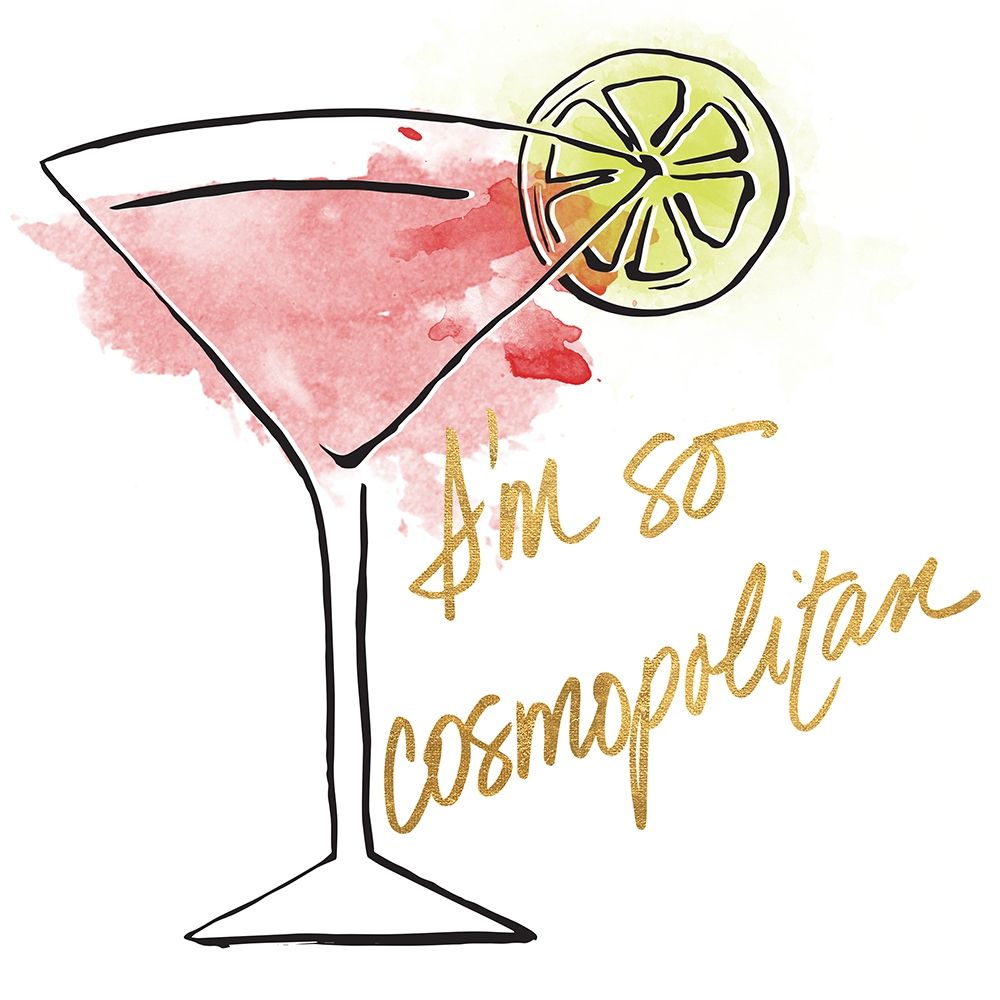 Im So Cosmopolitam art print by SD Graphics Studio for $57.95 CAD