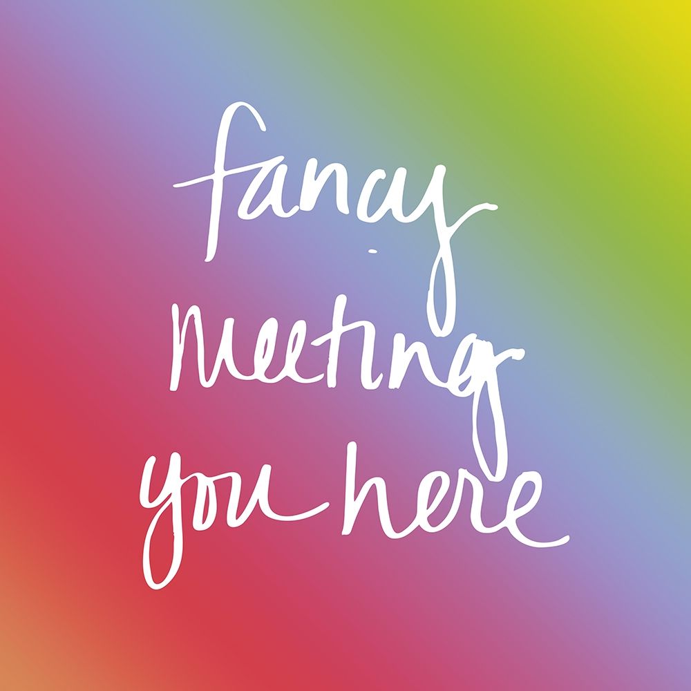 Fancy Meeting You Here art print by SD Graphics Studio for $57.95 CAD