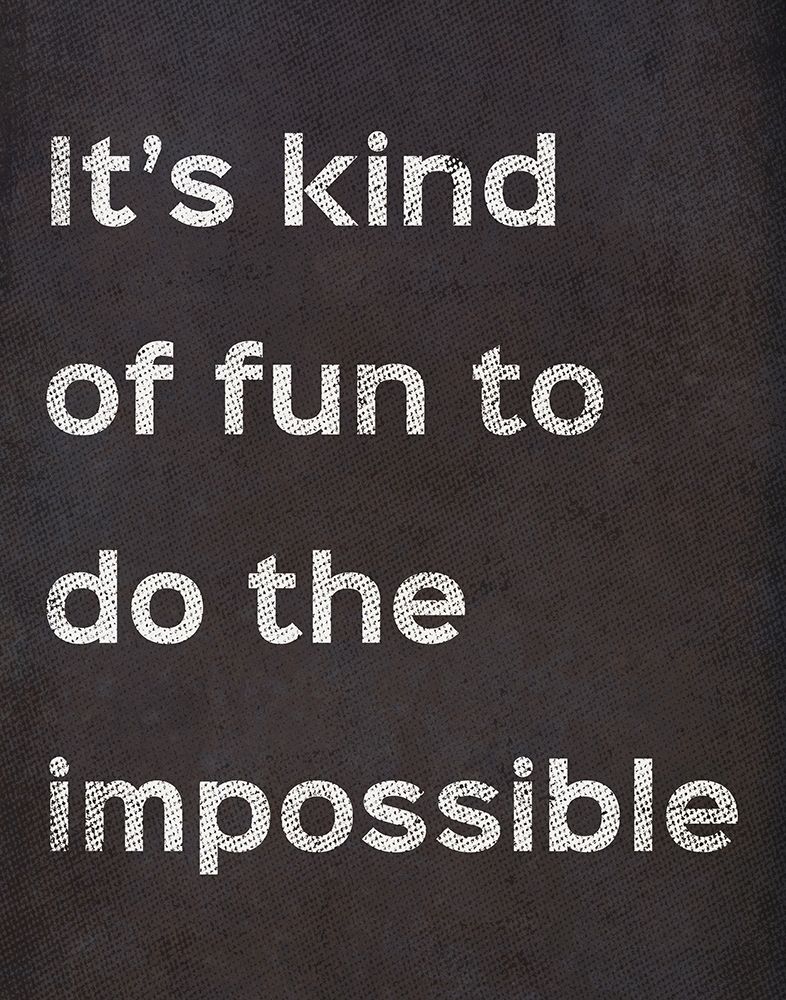 Its Kind Of Fun To Do The Impossible art print by SD Graphics Studio for $57.95 CAD