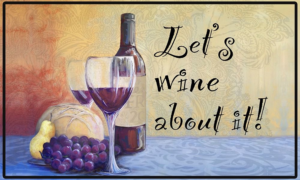Lets Wine about it! art print by Diannart for $57.95 CAD