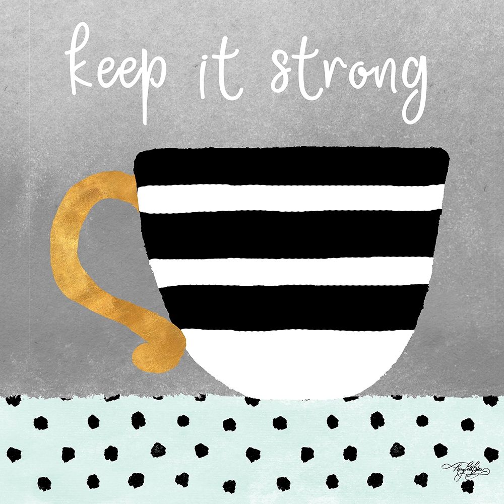 Keep it Strong art print by Mary Beth Baker for $57.95 CAD
