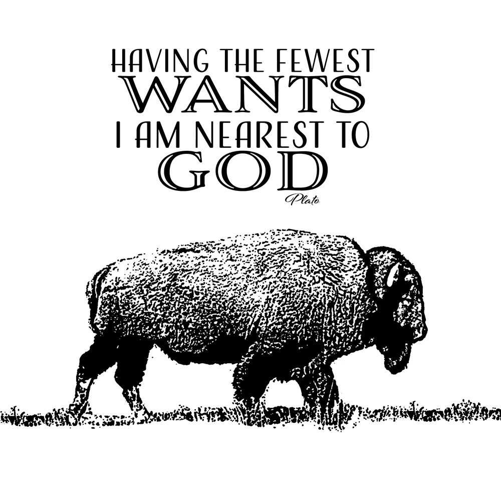 Fewest Wants Nearest To God art print by SD Graphics Studio for $57.95 CAD