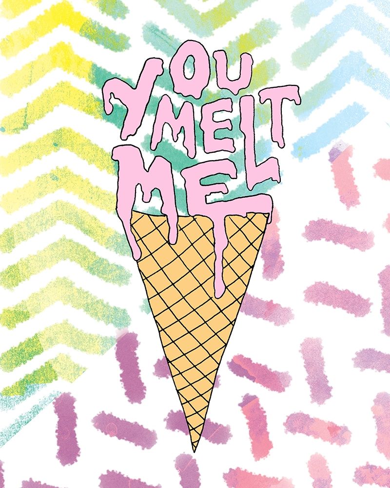 You Melt Me art print by SD Graphics Studio for $57.95 CAD