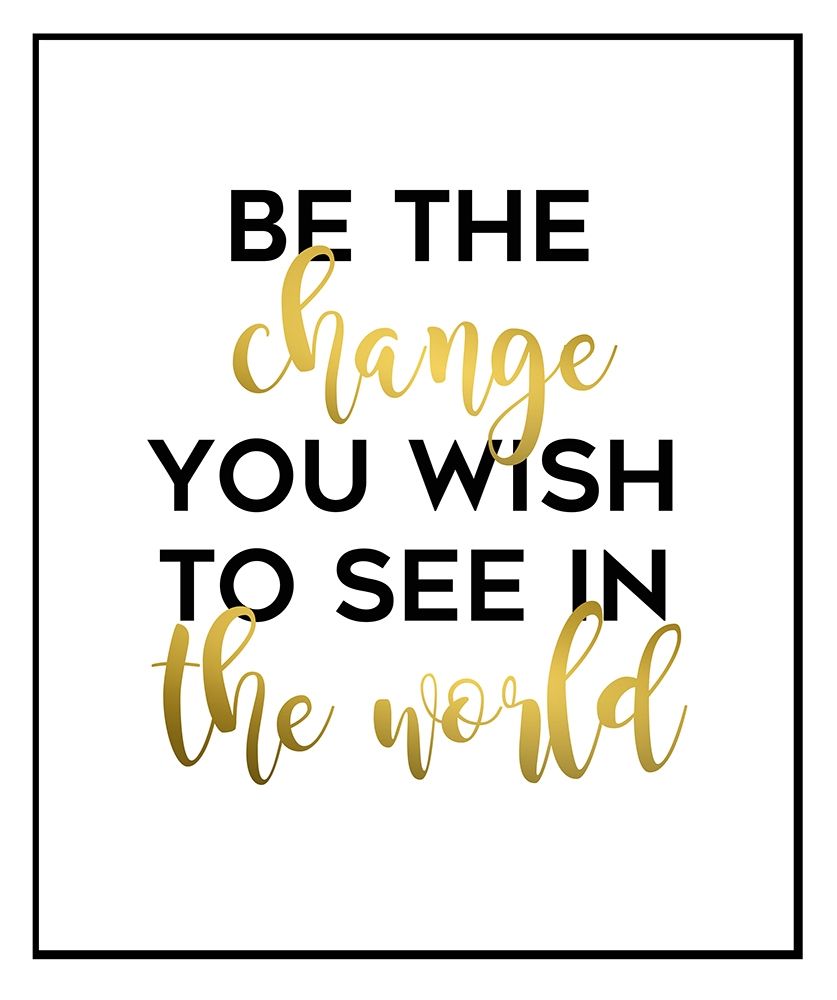 Be The Change art print by Anna Quach for $57.95 CAD