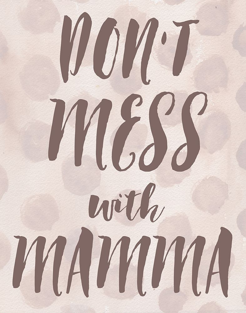 Dont Mess With Mamma art print by Elizabeth Medley for $57.95 CAD