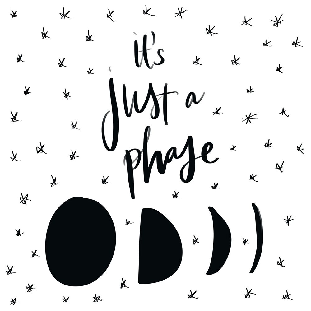 Its Just A Phase art print by SD Graphics Studio for $57.95 CAD