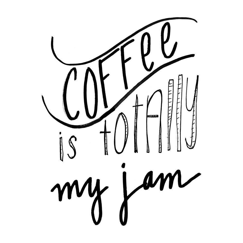 Coffee Is Totally My Jam art print by SD Graphics Studio for $57.95 CAD