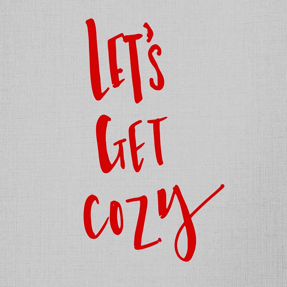 Lets Get Cozy art print by SD Graphics Studio for $57.95 CAD