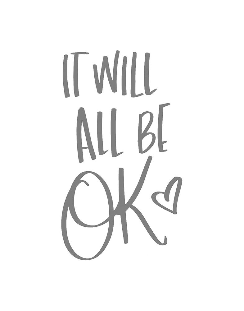 It Will All Be OK art print by SD Graphics Studio for $57.95 CAD