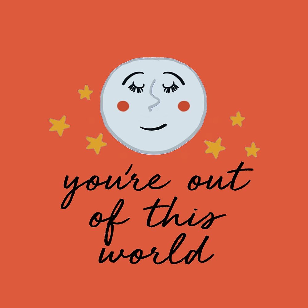Youre Out Of This World art print by Ani Del Sol for $57.95 CAD