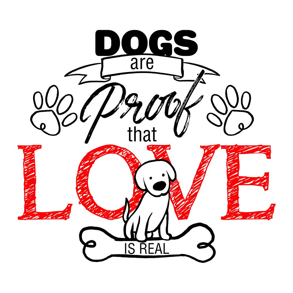 Dogs Are Proof That Love Is Real art print by SD Graphics Studio for $57.95 CAD