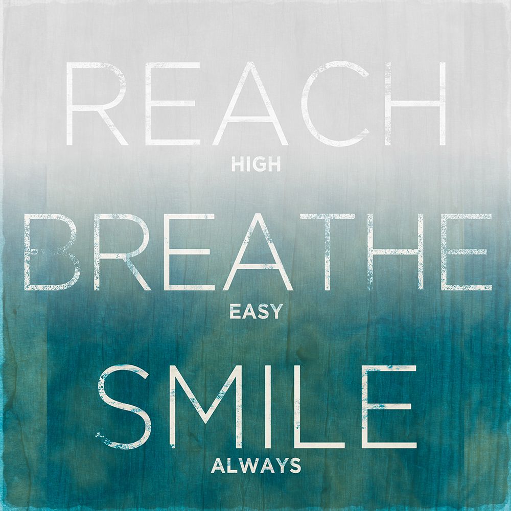 Reach, Breathe, Smile (teal) art print by SD Graphics Studio for $57.95 CAD