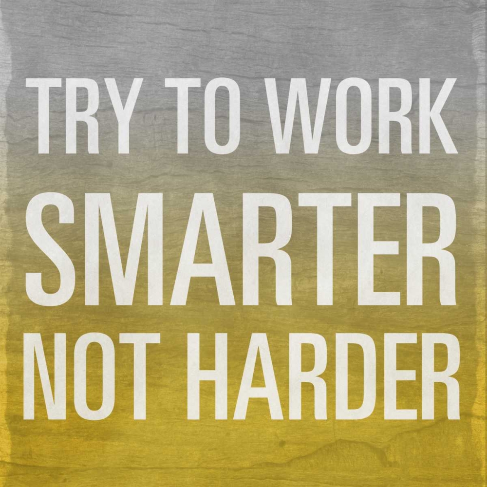 Try to Work Smarter Border art print by SD Graphics Studio for $57.95 CAD