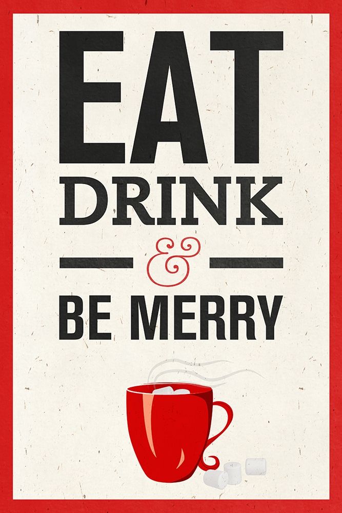 Eat, Drink and Be Merry art print by SD Graphics Studio for $57.95 CAD