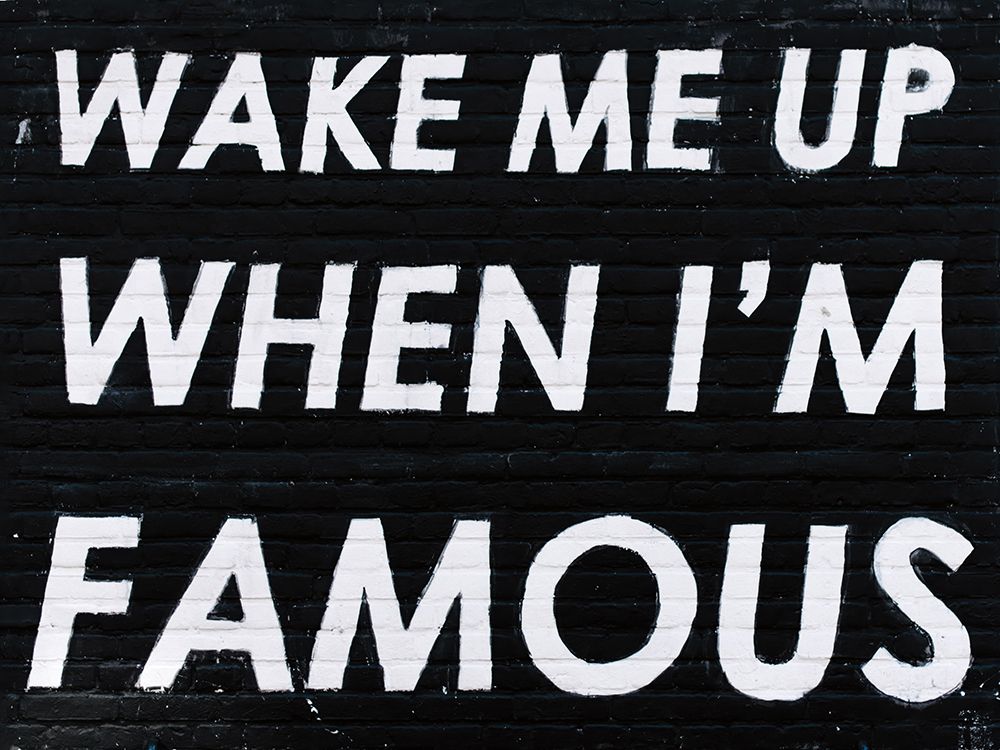 Wake Me When Famous art print by Wild Apple Portfolio for $57.95 CAD