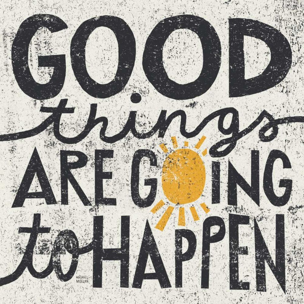 Good Things are Going to Happen art print by Michael Mullan for $57.95 CAD