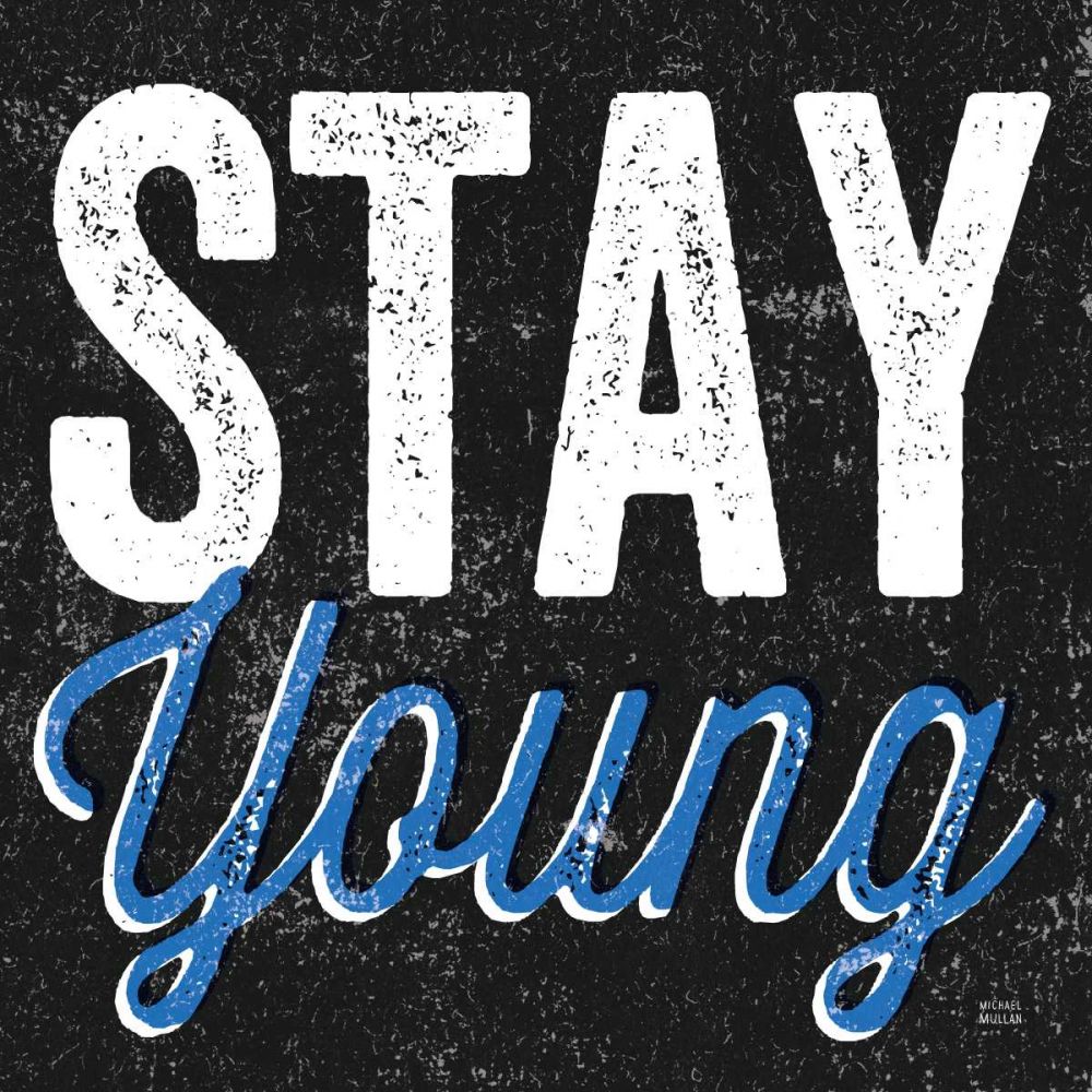 Stay Young art print by Michael Mullan for $57.95 CAD