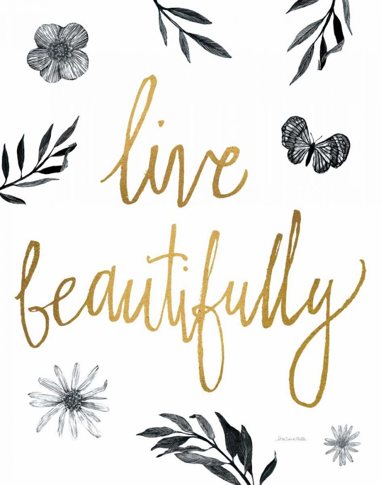 Live Beautifully BW art print by Sara Zieve Miller for $57.95 CAD