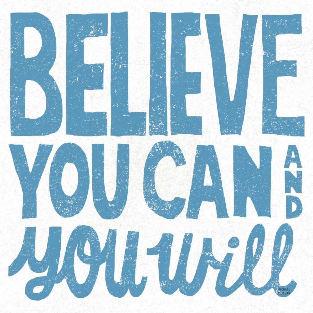 Believe You Can art print by Michael Mullan for $57.95 CAD