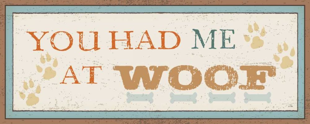 You Had Me at Woof art print by Pela for $57.95 CAD