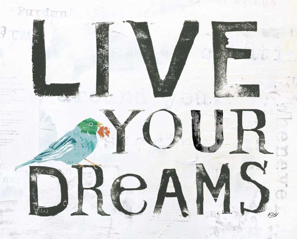 Live Your Dreams art print by Kellie Day for $57.95 CAD