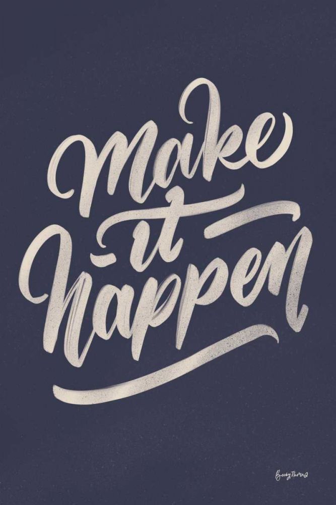 Make it Happen art print by Becky Thorns for $57.95 CAD
