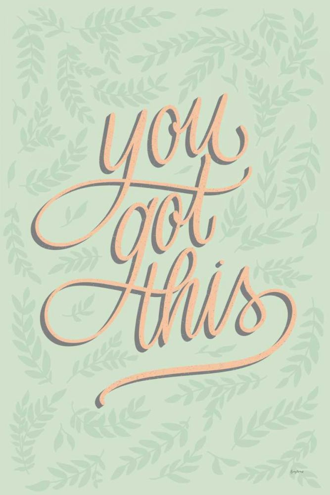 You Got This art print by Becky Thorns for $57.95 CAD