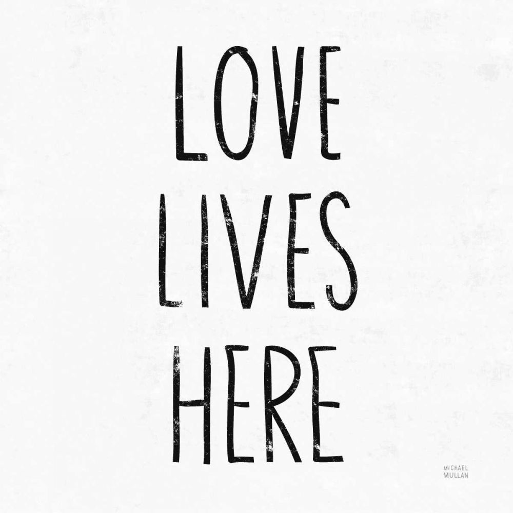 Love Lives Here Sq BW art print by Michael Mullan for $57.95 CAD