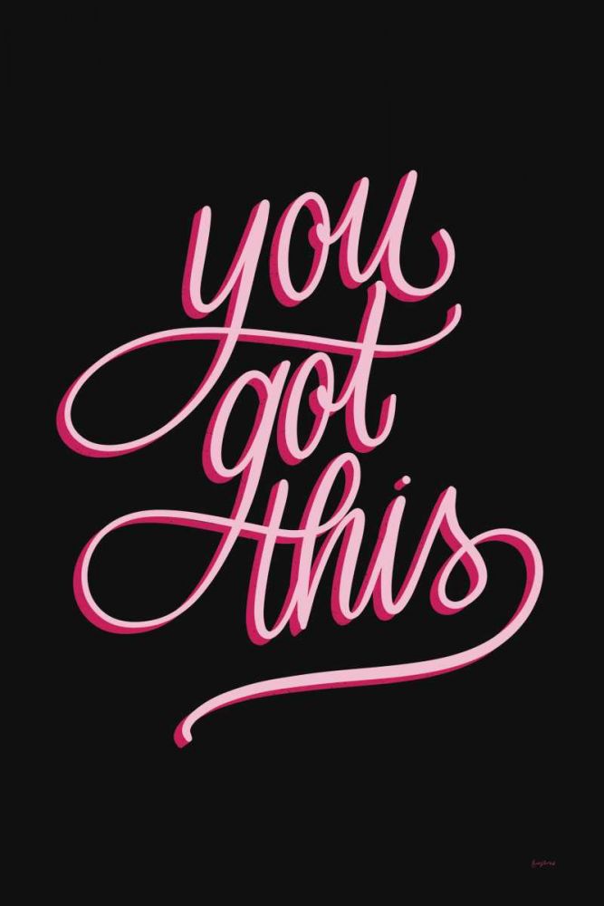You Got This Black and Pink art print by Becky Thorns for $57.95 CAD