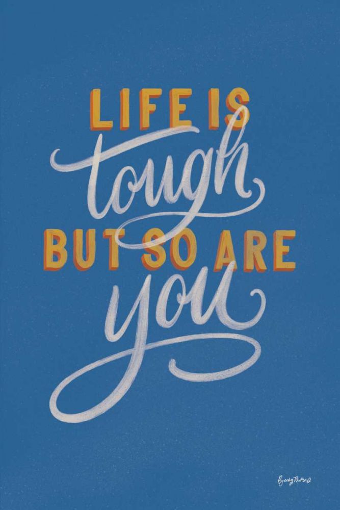 Encouraging Words - Tough art print by Becky Thorns for $57.95 CAD