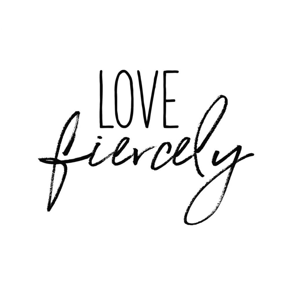 Love Fiercely art print by Wild Apple Portfolio for $57.95 CAD