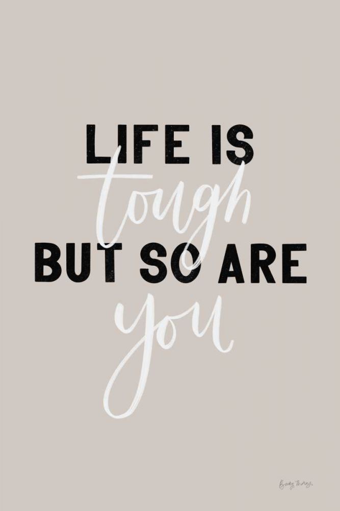 Life is Tough art print by Becky Thorns for $57.95 CAD