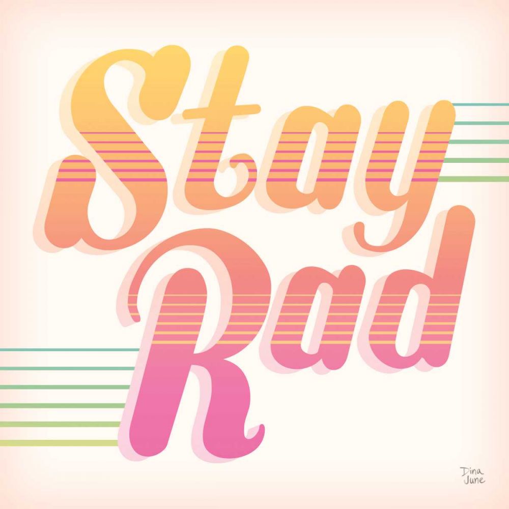 Stay Rad I art print by Dina June for $57.95 CAD