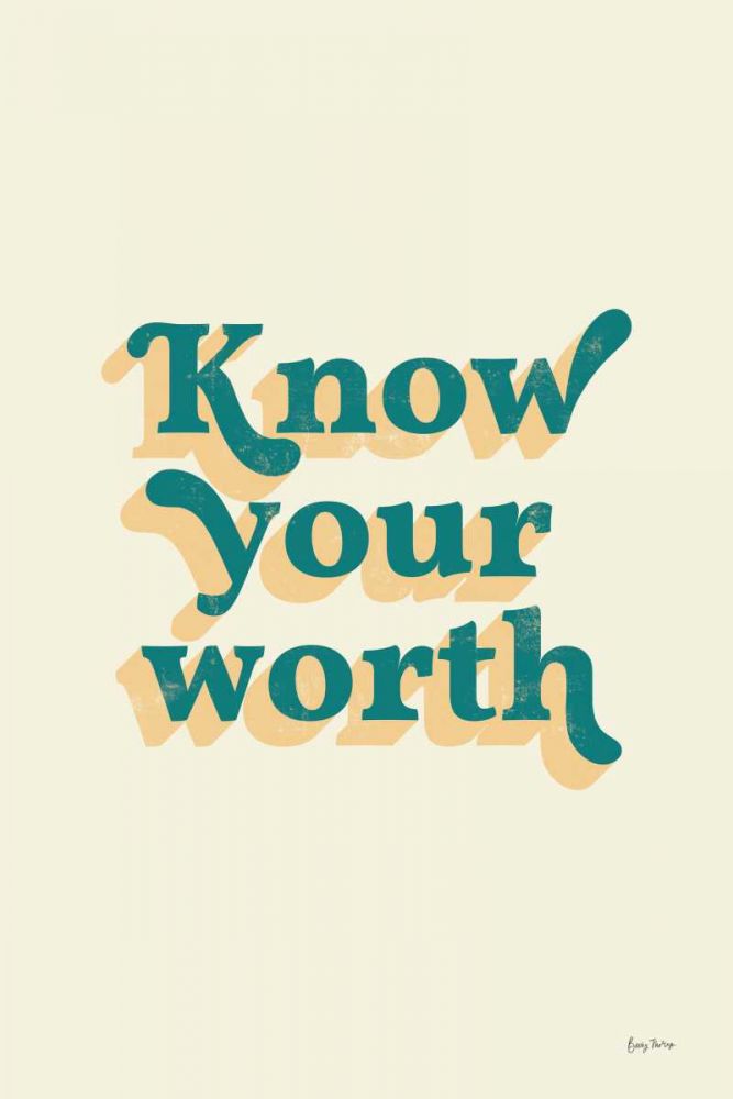 Know Your Worth art print by Becky Thorns for $57.95 CAD