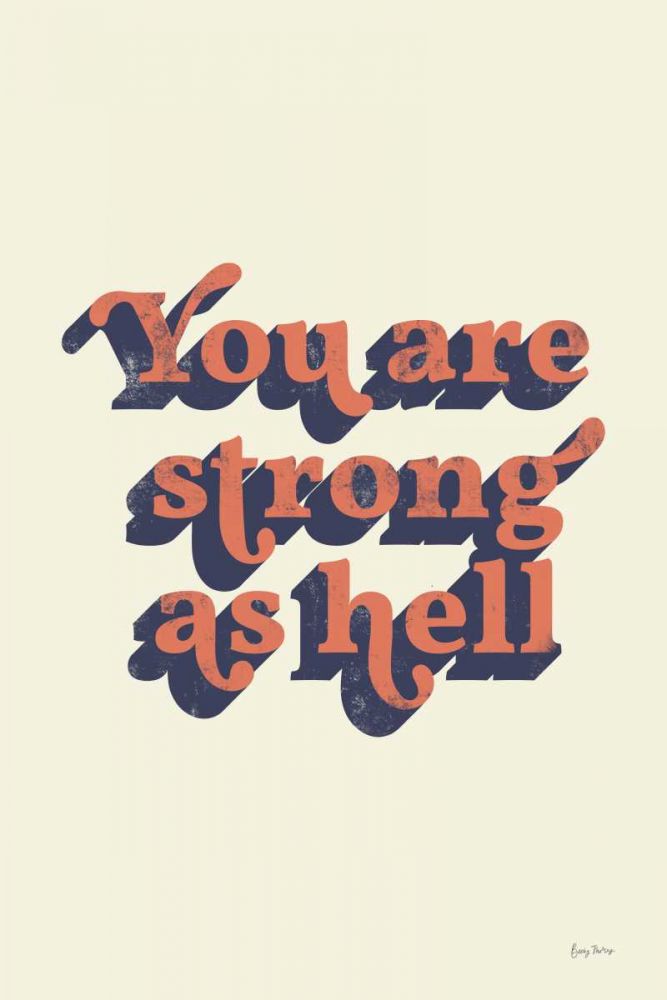 You Are Strong art print by Becky Thorns for $57.95 CAD