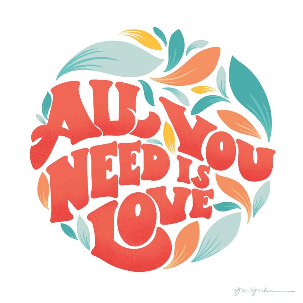 All You Need I art print by Gia Graham for $57.95 CAD