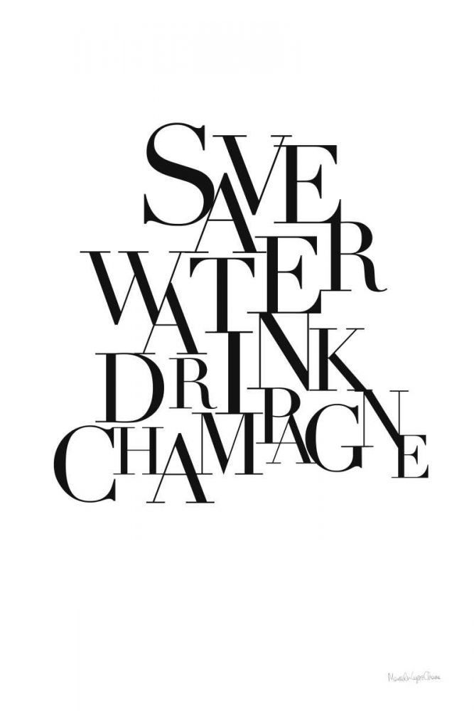 Save Water Drink Champagne art print by Mercedes Lopez Charro for $57.95 CAD