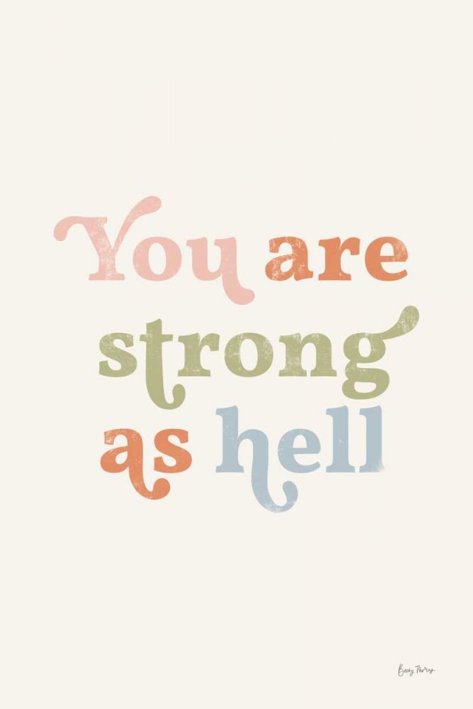 You Are Strong Pastel art print by Becky Thorns for $57.95 CAD