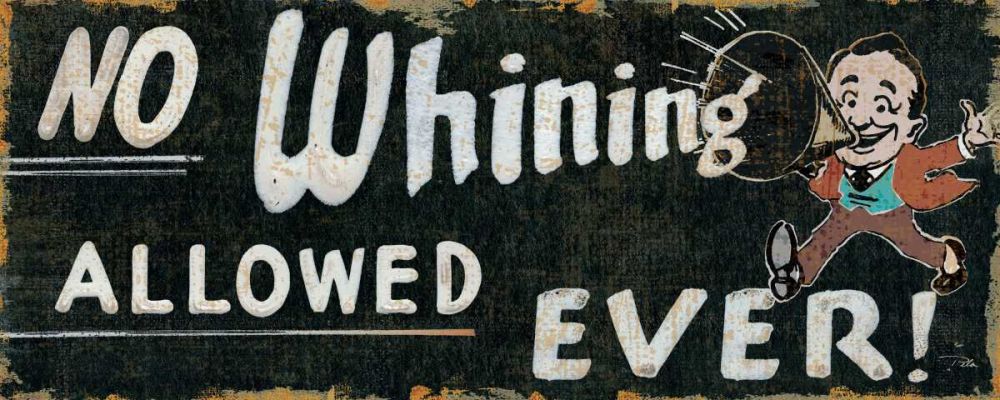 No Whining Allowed art print by Pela Studio for $57.95 CAD
