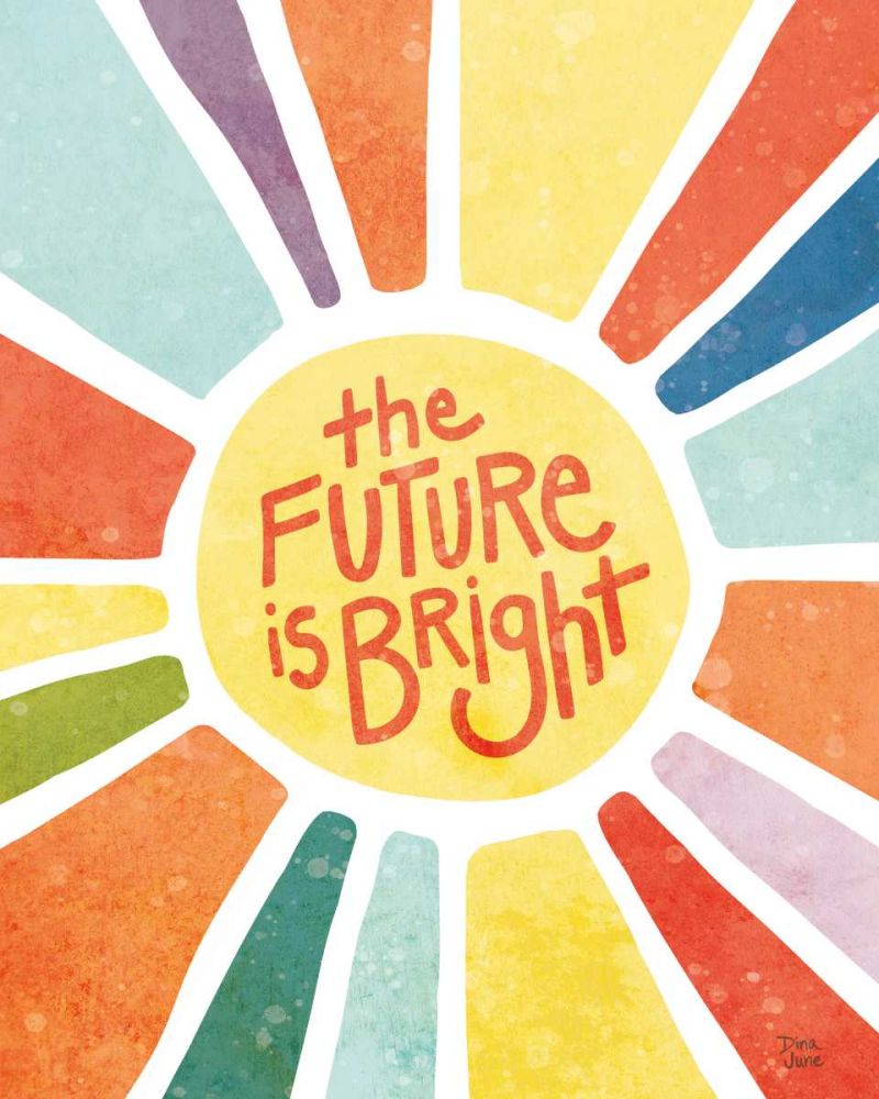 The Future Is Bright art print by Dina June for $57.95 CAD