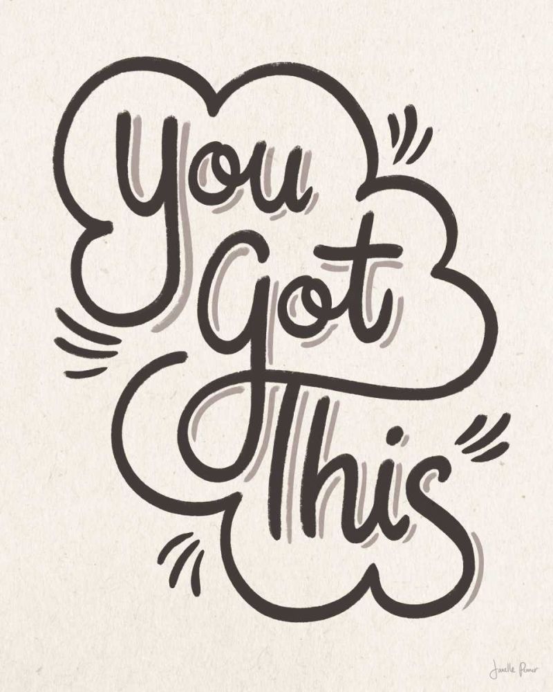You Got This I art print by Janelle Penner for $57.95 CAD