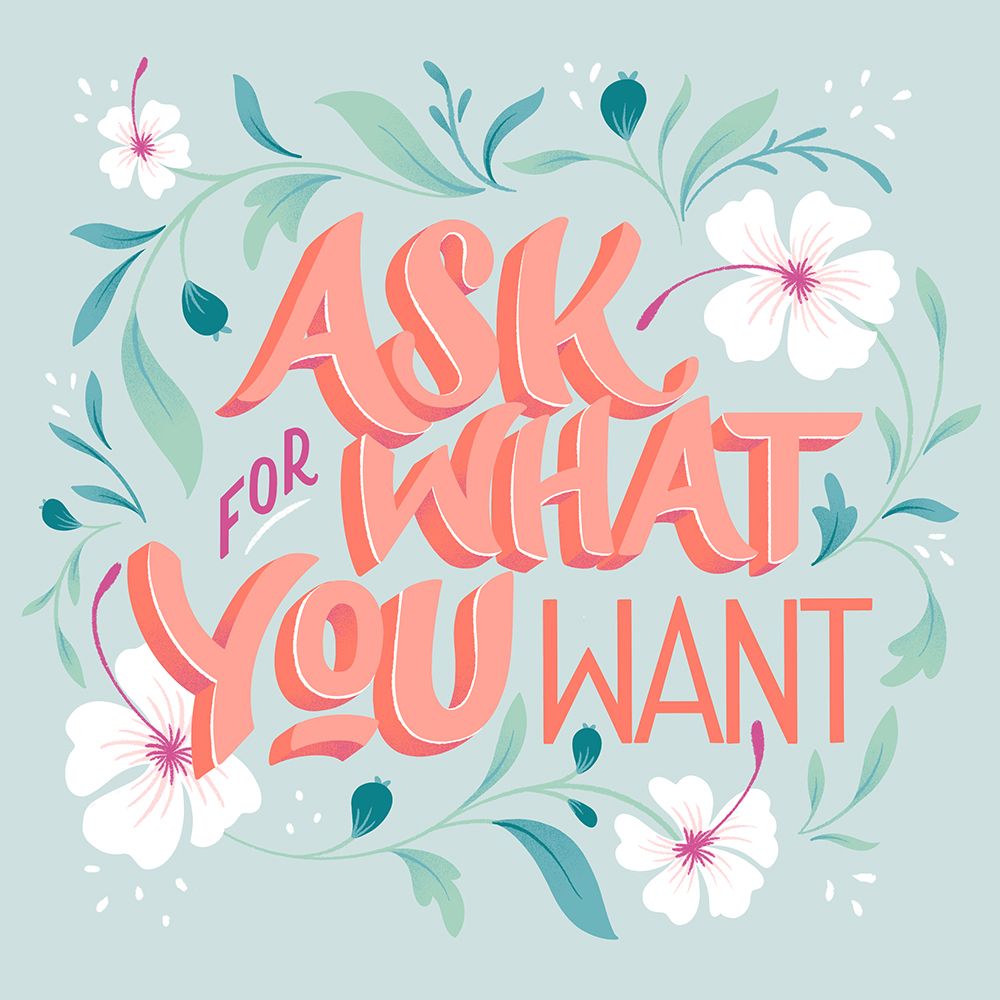 Ask For What You Want I art print by Gia Graham for $57.95 CAD