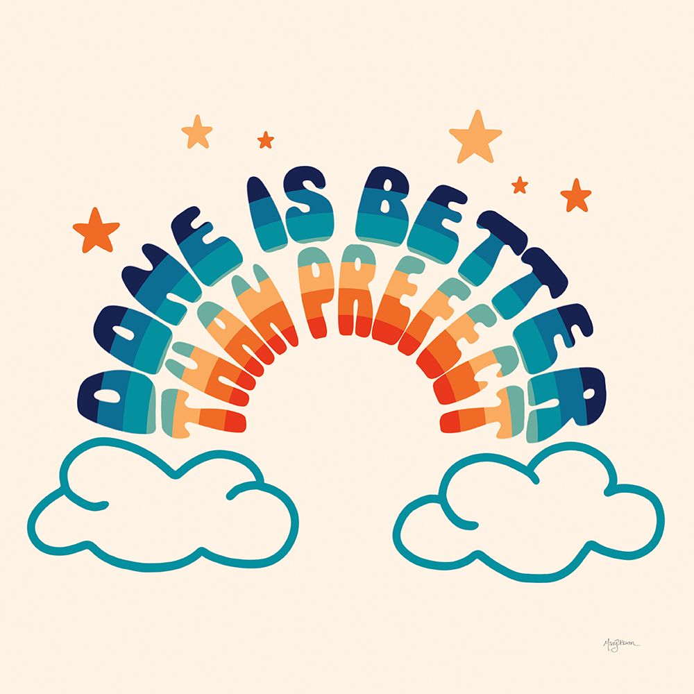 Done is Better art print by Mary Urban for $57.95 CAD